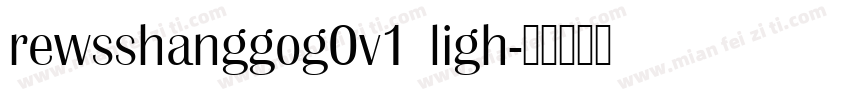rewsshanggog0v1 ligh字体转换
